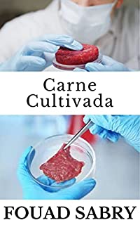 Livro Carne Cultivada: Como podemos crescer um peito ou uma asa, em vez de um frango inteiro? (Tecnologias Emergentes na Agricultura [Portuguese] Livro 3)