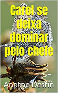 Livro Carol se deixa dominar pelo chefe