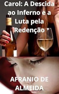 Carol: A Descida ao Inferno e a Luta pela Redenção