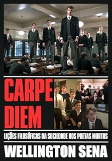 Livro CARPE DIEM: Lições Filosóficas de Sociedade dos Poetas Mortos
