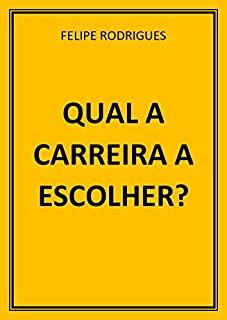 Livro QUAL A CARREIRA A ESCOLHER?