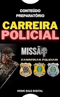 CARREIRA POLICIAL: CONTEÚDO PREPARATÓRIO PARA CONCURSO (Concurso Público)