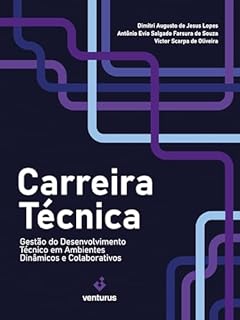 Carreira Técnica: Gestão do Desenvolvimento Técnico em Ambientes Dinâmicos e Colaborativos