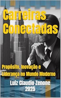 Livro Carreiras Conectadas: Propósito, Inovação e Liderança no Mundo Moderno