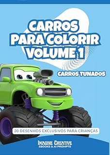 Livro Carros para Colorir – Volume 1: Carros Tunados: 30 Desenhos Exclusivos para Crianças (PDF Digital) (Livros para Colorir)