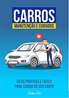 Carros - Manutenção e Cuidados: Dicas práticas e fáceis para cuidar do seu carro