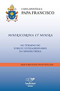 Carta Apostólica Misericordia Et Misera: No Término do Jubileu Extraordinário da Misericórdia