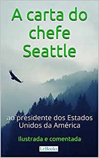 Livro A Carta do chefe Seattle ao presidente dos Estados Unidos: Ilustrada e Comentada