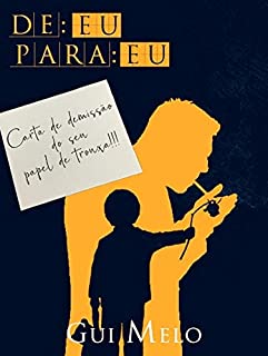 De: eu Para: eu: Carta de demissão do seu papel de trouxa