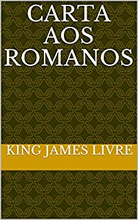 Carta aos Romanos (King James Livre Livro 1)