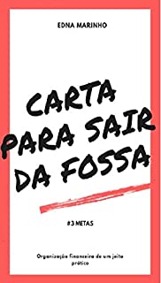 Livro Carta para sair da fossa: Metas (Organização financeira de um jeito prático Livro 3)