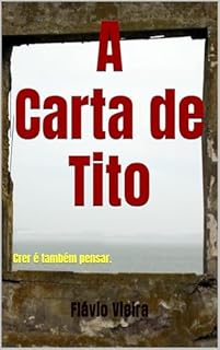 Livro A Carta de Tito: Crer é também pensar. (Bíblia versículo por versículo)
