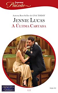 Livro A Última Cartada: Harlequin Paixão - ed.342 (Príncipes Indomados Livro 1)