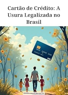 Livro Cartão de Crédito: A Usura Legalizada no Brasil