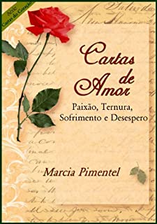Livro Cartas de Amor: Paixão, Ternura, Sofrimento e Desespero (Cartas do Coração Livro 2)