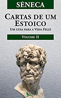 Livro Cartas de um Estoico, Volume II: Um guia para a Vida Feliz