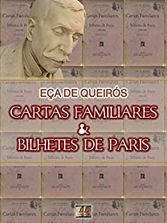 Livro Cartas Familiares e Bilhetes de Paris [Biografia com Análise, Ilustrado, Análise da Obra] - Coleção Eça de Queirós Vol. XVII: Crônicas e Cartas