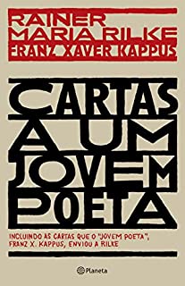 Livro Cartas a um jovem poeta: incluindo as cartas que o jovem poeta, Franz X. Kappus, enviou a Rilke