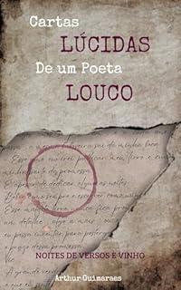 Cartas Lúcidas de um Poeta Louco: Noites de Versos e Vinho