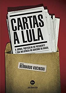 Livro Cartas a Lula: O jornal particular do presidente e sua influência no governo do Brasil