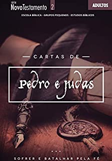 Livro Cartas de Pedro e Judas: Sofrer e Batalhar pela Fé (Novo Testamento)
