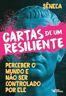 Livro Cartas de um resiliente: Perceber o mundo e não ser controlado por ele
