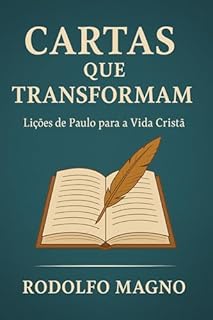 Livro Cartas que Transformam : Lições de Paulo para a Vida Cristã