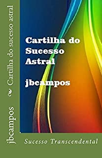 Livro Cartilha do sucesso astral: Fique rico com Deus...