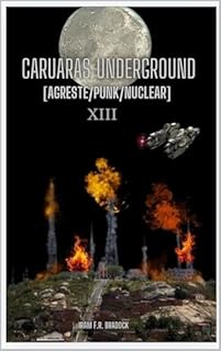 Livro CARUARAS UNDERGROUND : [Agreste/Punk/Nuclear/XIII] (AGRESTE/TUPINI/PUNK)