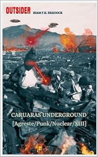 Livro CARUARAS UNDERGROUND Outsider : [Agreste/Punk/Nuclear/XIII] (AGRESTE/TUPINI/PUNK)