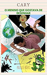 Livro Cary o menino que gostava de desenhar: A salvação do planeta em pequenas ações