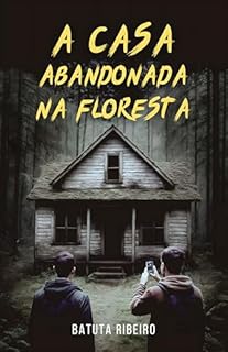 Livro A Casa Abandonada Na Floresta