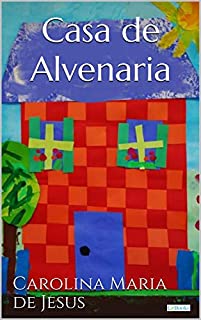CASA DE ALVENARIA: Diário de uma ex-favelada