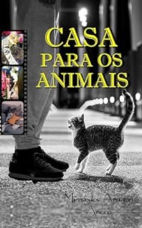 Livro CASA PARA OS ANIMAIS: Vamos construir juntos, sem mais fome e sem mais frio para esses bebês