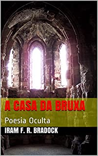 Livro A CASA DA BRUXA: Poesia Oculta