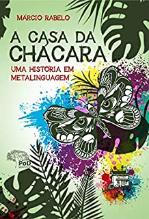 Livro A CASA DA CHÁCARA: UMA HISTÓRIA EM METALINGUAGEM
