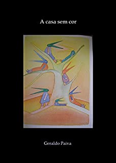 Livro A casa sem cor (coleção infantojuvenil Livro 1)