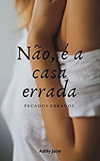 Livro NÃO, É A CASA ERRADA.: Pecados errados