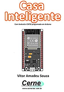 Livro Casa Inteligente Com Android e ESP32 programado em Arduino