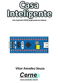 Livro Casa Inteligente Com Android e STM32 programado em Arduino