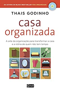 Livro Casa Organizada: A arte da organização para transformar a casa e a rotina de quem não tem tempo
