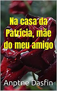 Livro Na casa da Patrícia, mãe do meu amigo