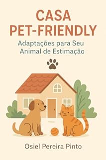 Livro Casa Pet-Friendly: Adaptações para Seu Animal de Estimação