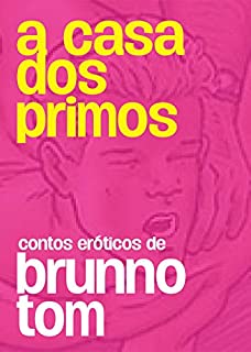 A Casa dos Primos: CONTOS ERÓTICOS GAY