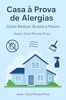 Livro Casa à Prova de Alergias: Como Reduzir Ácaros e Poeira