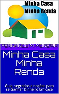 Livro Minha Casa Minha Renda: Guia, segredos e noções para se  Ganhar Dinheiro Em casa