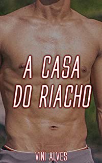 A Casa do Riacho: Conto erótico gay