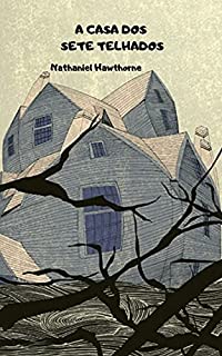 Livro A CASA DOS SETE TELHADOS
