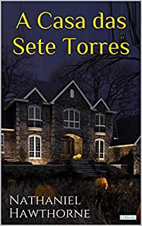 Livro A Casa das Sete Torres - Hawthorne