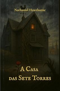 Livro A Casa das Sete Torres: com introdução de George Parsons Lathrop